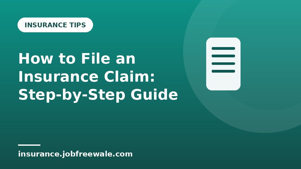 How to File an Insurance Claim: Step-by-Step Guide