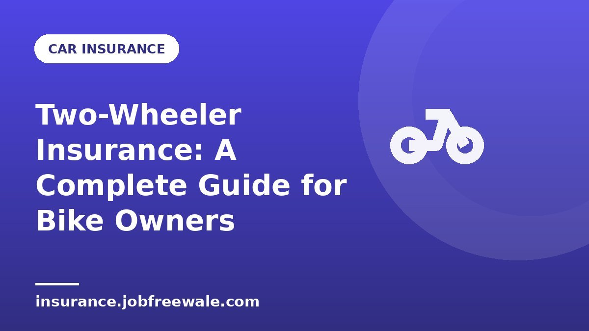 Two-Wheeler Insurance: A Complete Guide for Bike Owners